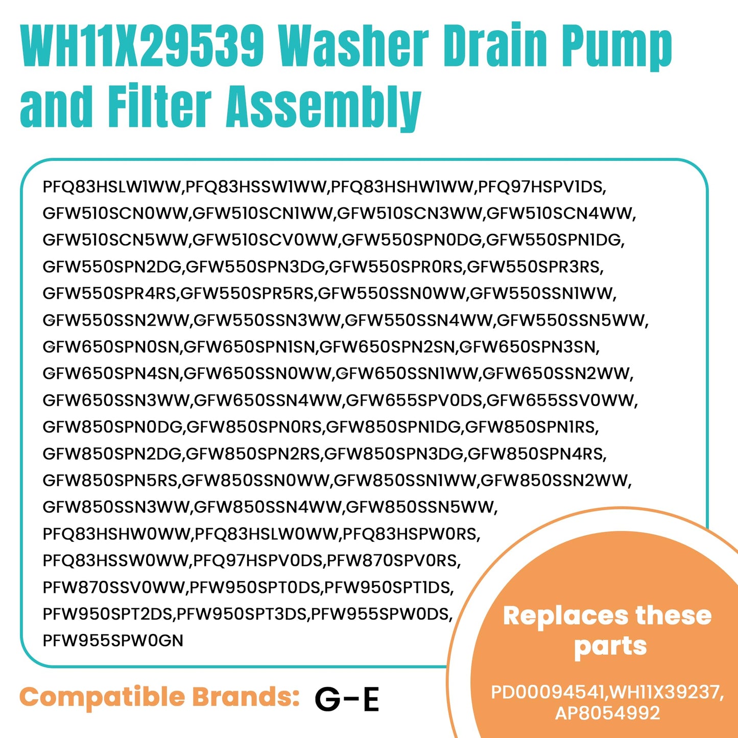 WH11X29539 Washer Drain Pump Filter Compatible for G-E Front Load Washing Machine Pump PD00094541 WH11X39237 AP8054992 PS16217203 EAP16217203 B25-3A04 PD00065822 Replacement by MIFLUS