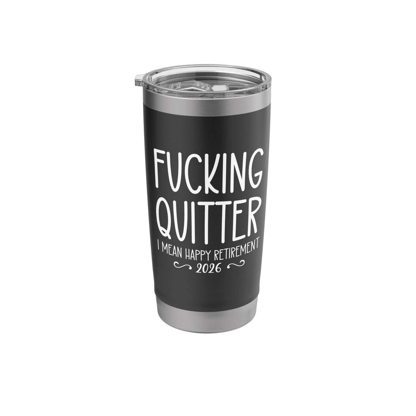 Fucking Quitter I Mean Happy Retirement Sign Im Retired 2026 Stainless Steel Insulated Tumbler