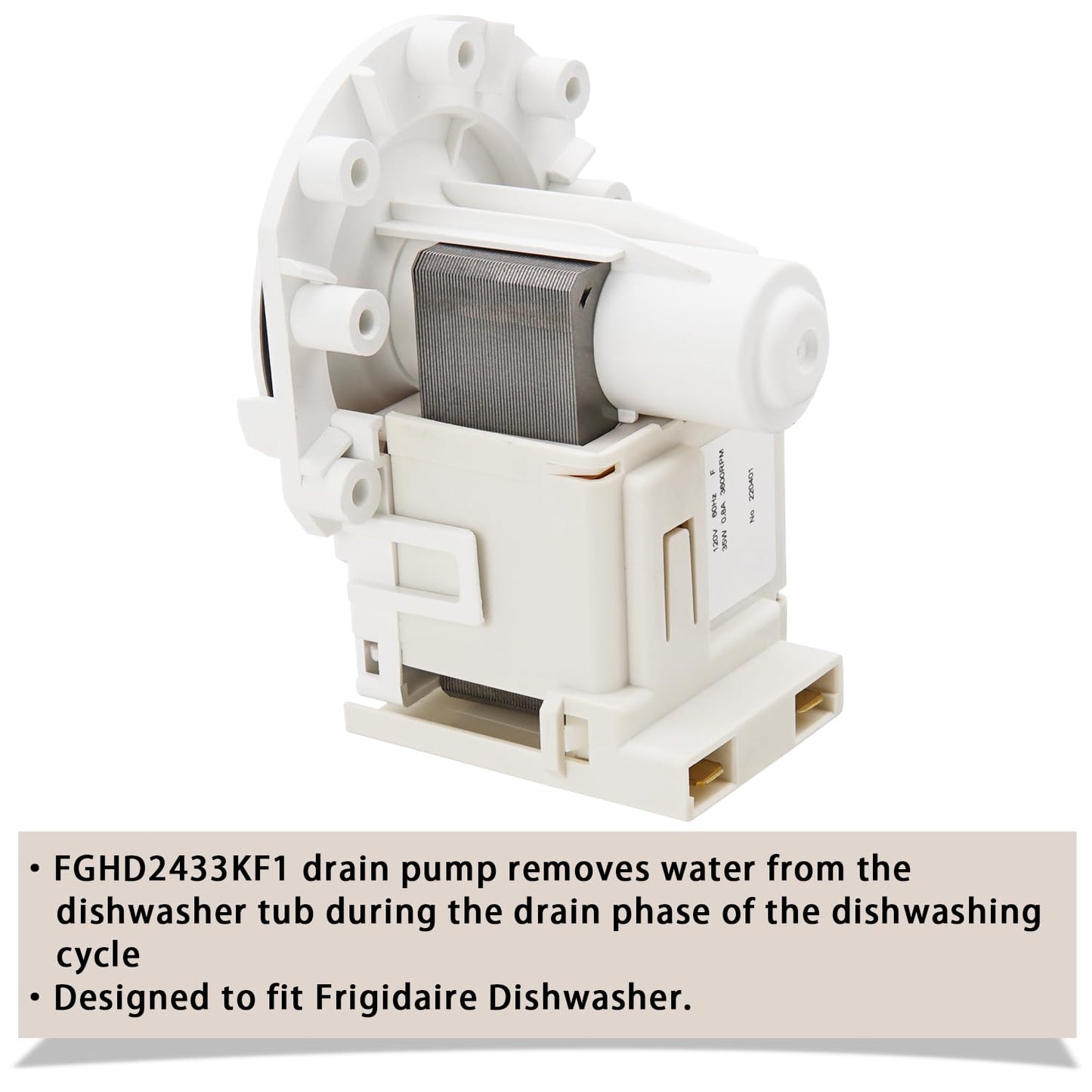 Dishwasher Drain Pump Replace for Frigidaire FGHD2433KF1 FGHD2465NF1A FFCD2413US2A FGID2466QF4A FFBD2406NS0A FFBD2406NB7B FGID2466QF5A FFBD2406NW0A FFID2423RS4B FGID2466QB5A FFBD2406NB8B