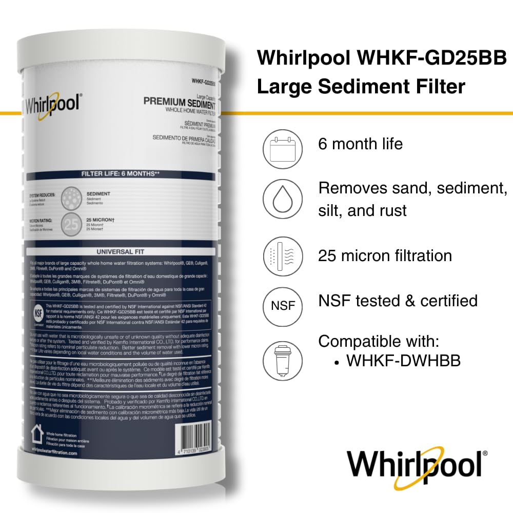 Whirlpool 10" x 4.5" Whole House Large Capacity Sediment Filter WHKF-GD25BB, NSF Certified 25 Micron Filtration, 6-Month Life, Replacement Cartridge Fits Most Home Standard Filter Housings