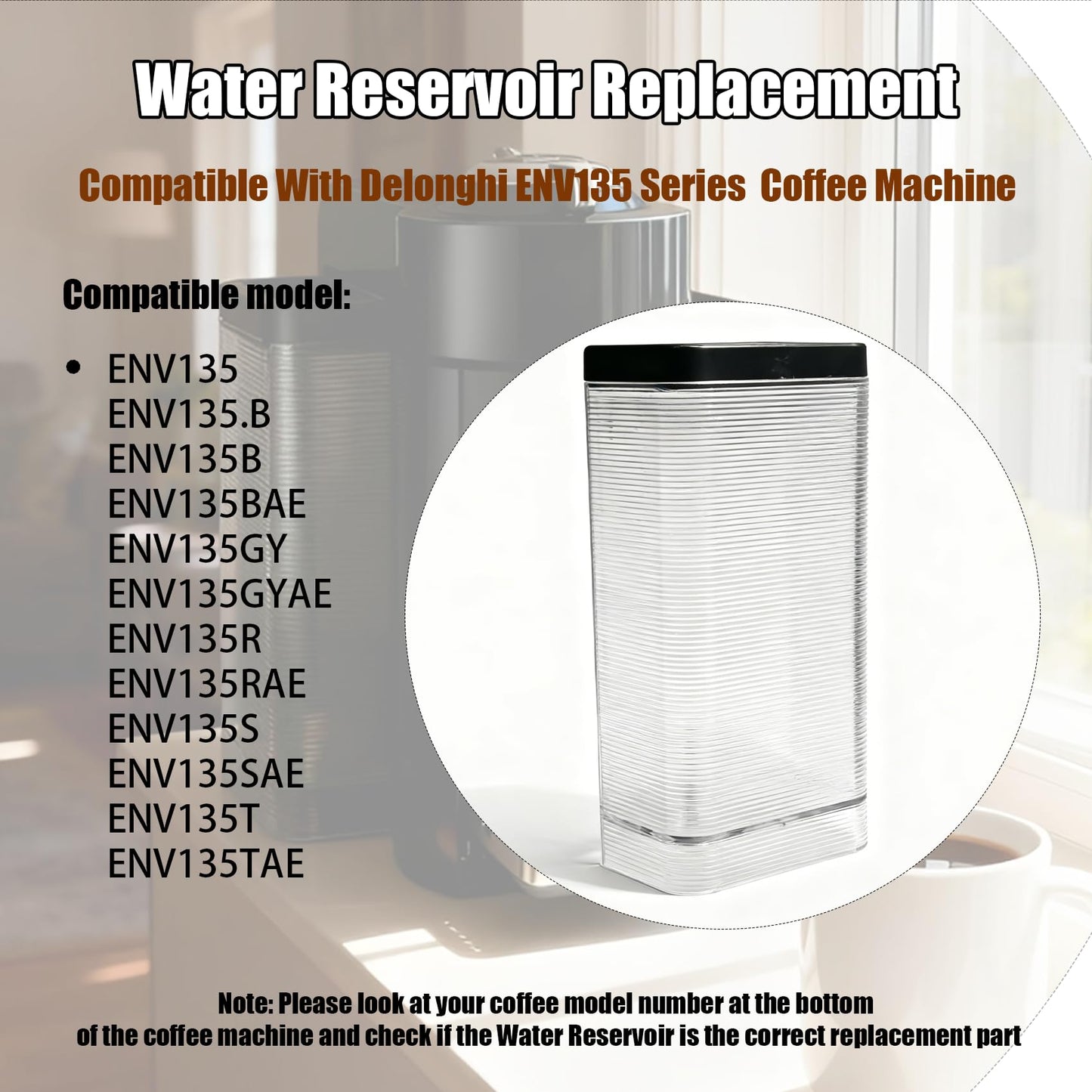 Water Tank Reservoir Compatible With Delonghi Nespresso coffee machine,Fit for Vertuo ENV135,ENV135B,ENV135BAE,ENV135GY,ENV135R,ENV135S,ENV135T,Water Tank/container for capsule coffee machine