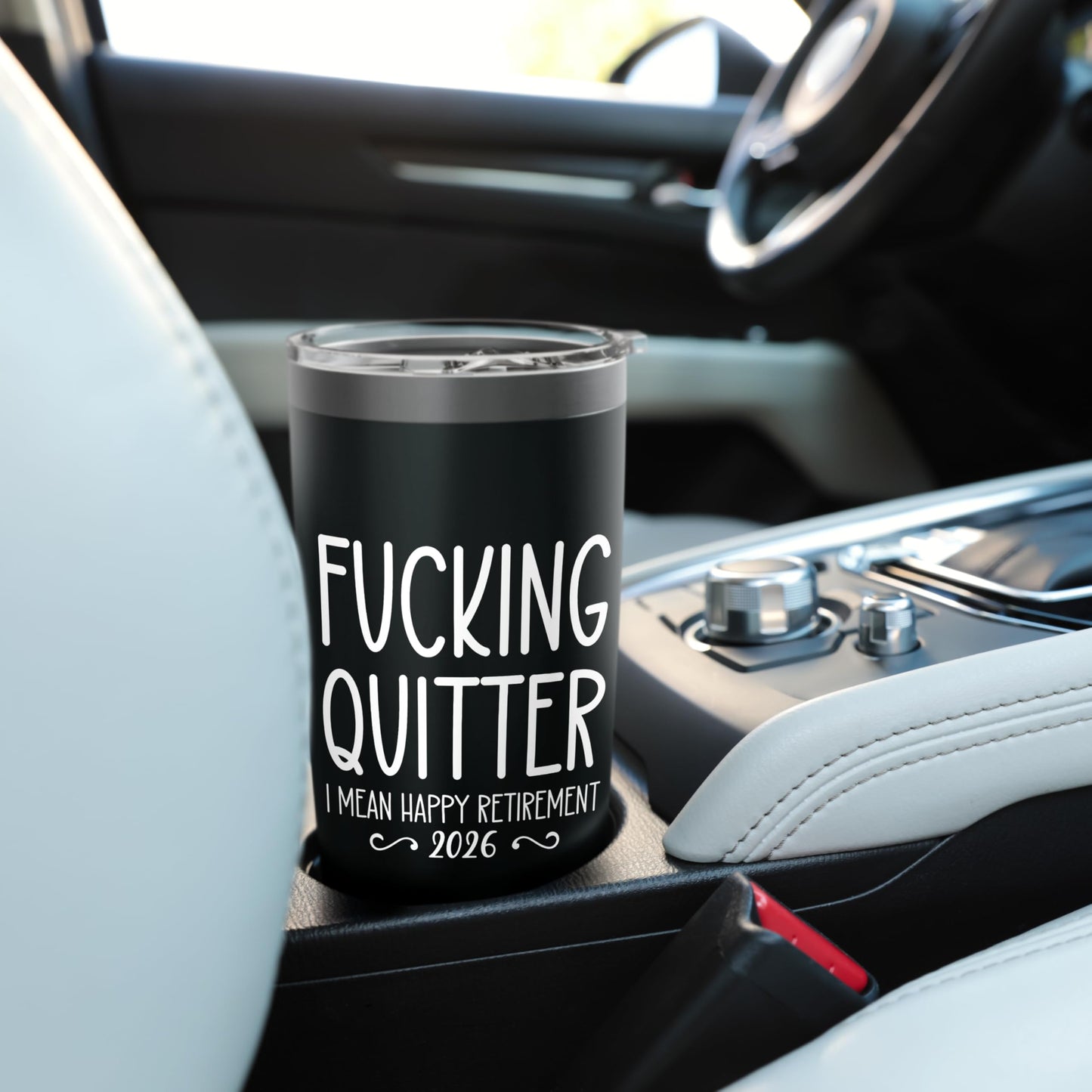 Fucking Quitter I Mean Happy Retirement Sign Im Retired 2026 Stainless Steel Insulated Tumbler