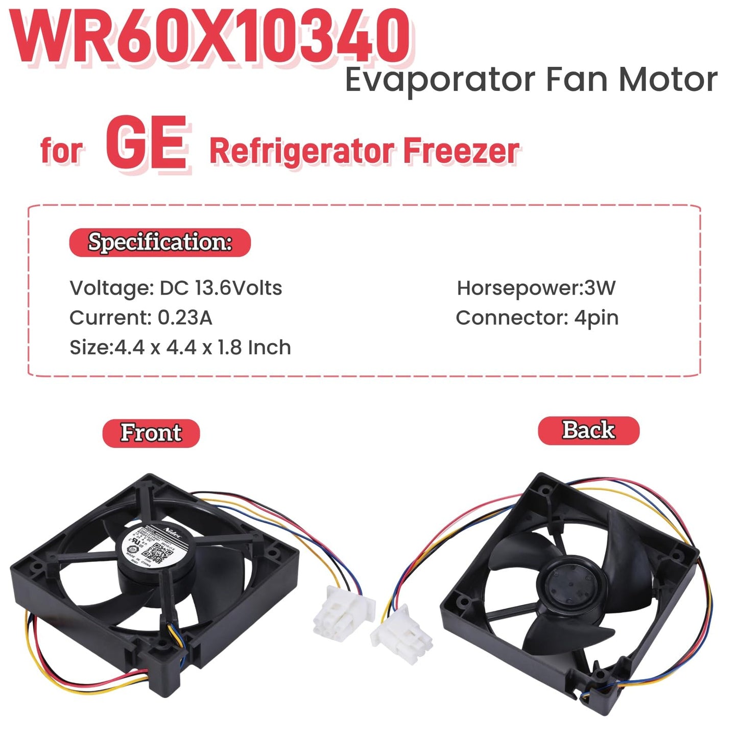 WR60X10340 Refrigerator Freezer Evaporator Fan Motor Fit for GE Refrigerator U11P14MS7A3-57A611 239D1371P001 Replaces AP6891698 PS12727431 EAP12727431 4931166 DC13.6V 0.23A Size: 4.4 x 4.4 Inch