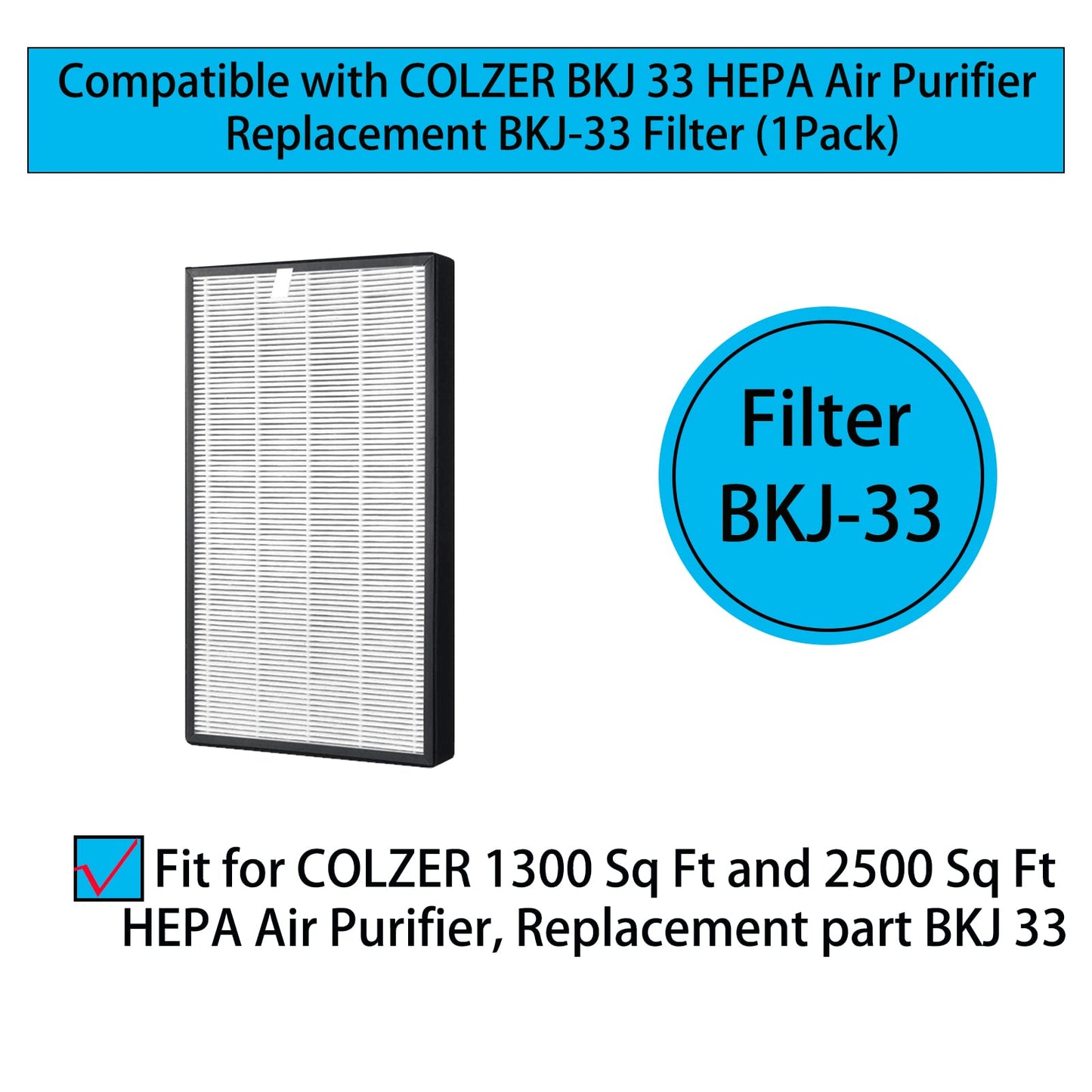 Replacement BKJ-33 Filter for COLZER 1300 Sq Ft / 2500 Sq Ft Air Purifier, 3-in-1 Replace BKJ 33 Accessory (1Pack)
