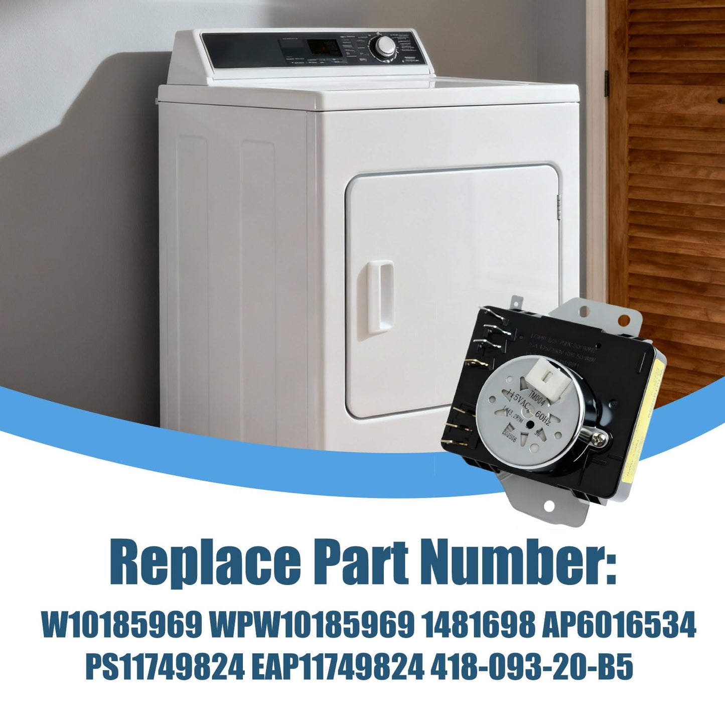 W10185969 WPW10185969 1481698 Dryer Timer Fits for Whirlpool 7MWG45500SQ1 7MWG45500ST1 Maytag 7MMGP0035WQ0 Estate EGD4400WQ0 EGD4400WQ1 Replacement AP6016534 PS11749824 EAP11749824 418-093-20-B5