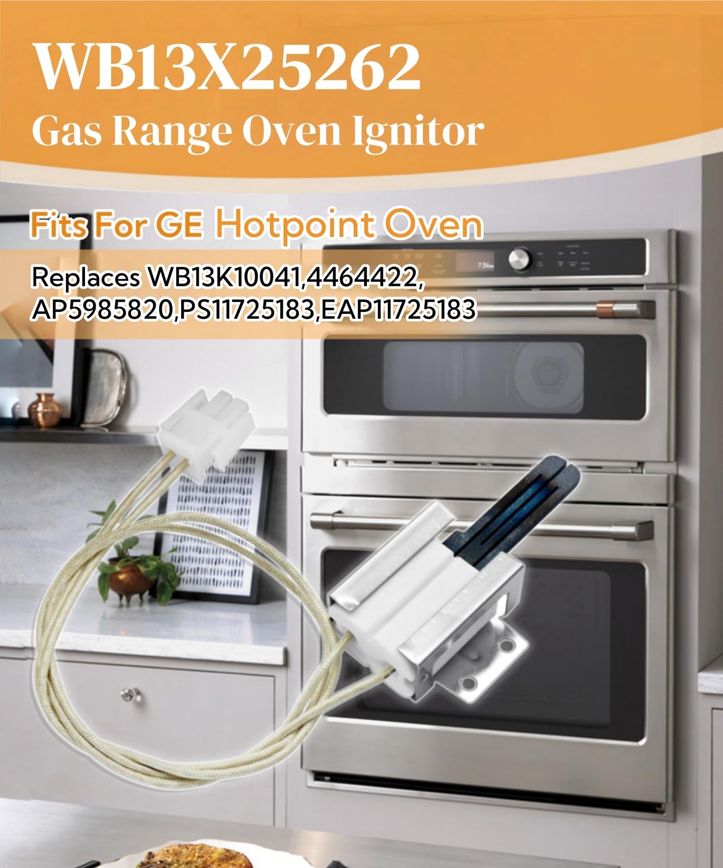 WB13X25262 Gas Range Oven Ignitor Fits For GE Hotpoint Oven,Replaces WB13K10041,4464422,AP5985820,PS11725183,EAP11725183 Range Oven Burner Igniter