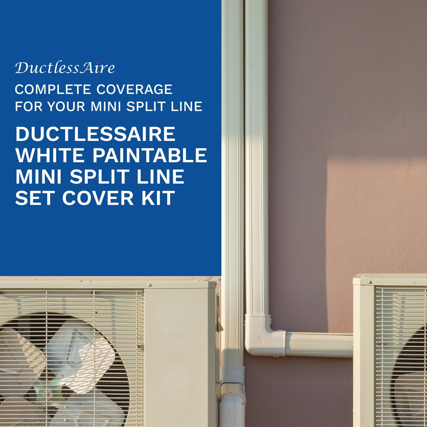 DuctlessAire Mini Split Line Set Cover Kit - Paintable Mini Split Cover for Air Conditioner and Mini Split AC/Heating System - Weather Resistant Protection - Easy to Install (White, 4" x 14 ft.)